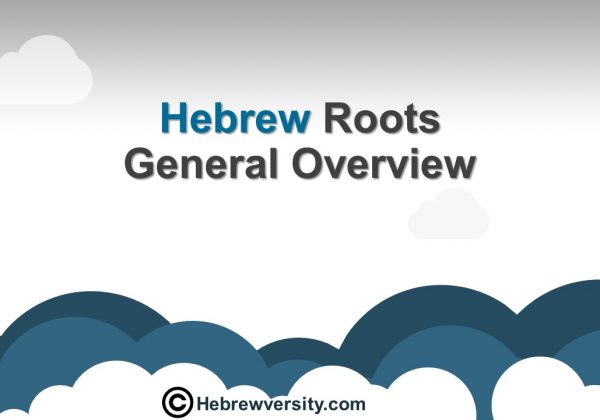 Hebrew Roots – General Overview